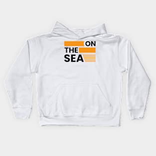 On the sea typography Kids Hoodie